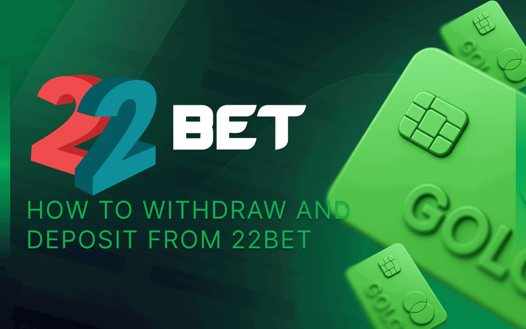 How to withdraw and deposit from 22bet featured image