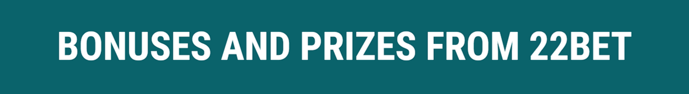 22bet Nigeria Bonuses 2025